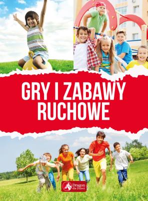 Gry i zabawy ruchowe. Autor: Natalia Minge, Krzysztof Minge. SmakLiter.pl Okładka książki Gry i zabawy ruchowe