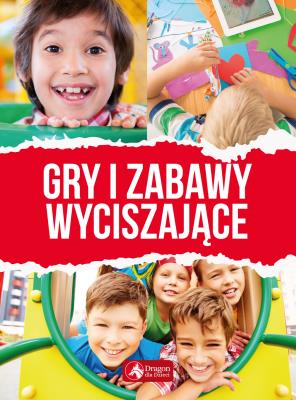 Gry i zabawy wyciszające. Autor: Krzysztof Minge, Natalia Minge. SmakLiter.pl Okładka książki Gry i zabawy wyciszające