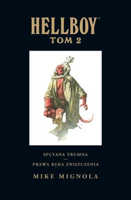 Hellboy T. 2 Spętana trumna.Prawa ręka zniszczenia. Autor: Mignola Mike. SmakLiter.pl Okładka książki Hellboy T. 2 Spętana trumna.Prawa ręka zniszczenia