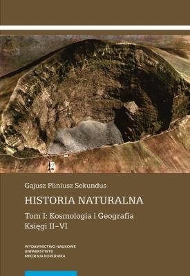 Okładka książki Historia naturalna Tom 1 Kosmologia i Geografia Księga II-VI