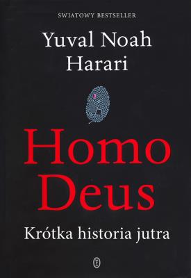 Homo Deus. Krótka historia jutra. Autor: Yuval Noah Harari. SmakLiter.pl Okładka książki Homo Deus. Krótka historia jutra