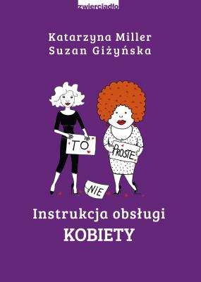 Instrukcja obsługi kobiety. Autor: Katarzyna Miller, Giżyńska Suzan. SmakLiter.pl Okładka książki Instrukcja obsługi kobiety