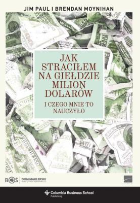 Jak straciłem na giełdzie milion dolarów. Autor: Paul Jimenes, Moynihan Brendan. SmakLiter.pl Okładka książki Jak straciłem na giełdzie milion dolarów