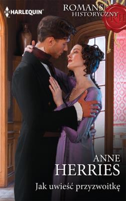 Jak uwieść przyzwoitkę. Autor: Herries Anne. SmakLiter.pl Okładka książki Jak uwieść przyzwoitkę