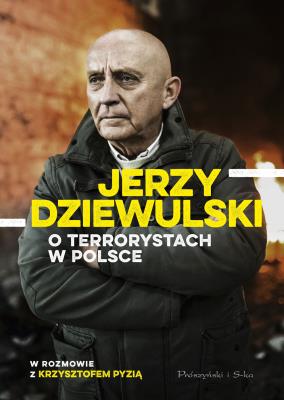 Okładka książki Jerzy Dziewulski o terrorystach w Polsce