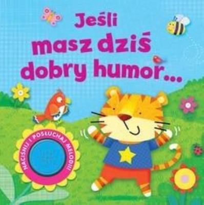 Okładka książki Jeśli masz dziś dobry humor