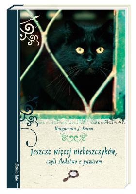 Jeszcze więcej nieboszczyków, czyli śledztwo.... Autor: Kursa Małgorzata J.. SmakLiter.pl Okładka książki Jeszcze więcej nieboszczyków, czyli śledztwo...
