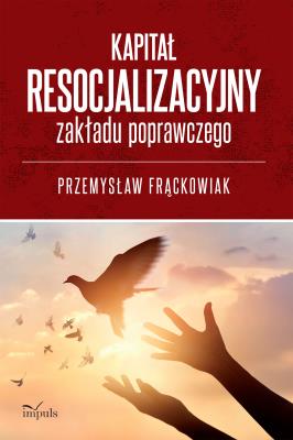 Okładka książki Kapitał resocjalizacyjny zakładu poprawczego