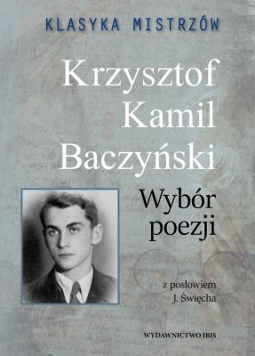 Okładka książki Klasyka mistrzów Krzysztof Kamil Baczyński Wybór poezji