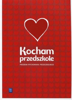 Okładka książki Kocham przedszkole Program wychowania przedszkolnego