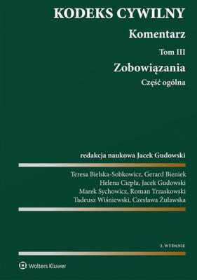Kodeks cywilny Komentarz Tom 3. Autor: Teresa Bielska-Sobkowicz, Bieniek Gerard, Ciepła Helena, Gudowski Jacek, Marek Sychowicz, Trzaskowski Roman, Gerard Wilhelm Bieniek, Wiśniewski Tadeusz, Czesława Żuławska. SmakLiter.pl Okładka książki Kodeks cywilny Komentarz Tom 3