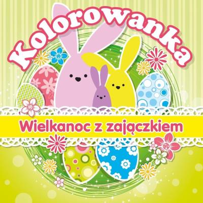 Okładka książki Kolorowanka. Wielkanoc z zajączkiem