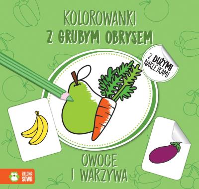 Kolorowanki z grubym obrysem. Owoce i warzywa. Autor: Agnieszka Matz, Katarzyna Nowowiejska. SmakLiter.pl Okładka książki Kolorowanki z grubym obrysem. Owoce i warzywa