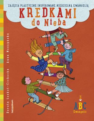 Kredkami do Nieba Rok B. Autor: Łoskot-Cichocka Dorota, Moszyńska Anna. SmakLiter.pl Okładka książki Kredkami do Nieba Rok B