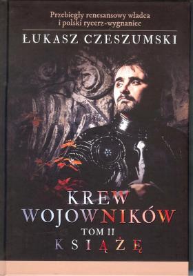 Krew wojowników Tom 2 Książę. Autor: Czeszumski Łukasz. SmakLiter.pl Okładka książki Krew wojowników Tom 2 Książę