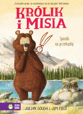 Królik i Misia Sposób na przekąskę. Autor: Julian Gough. SmakLiter.pl Okładka książki Królik i Misia Sposób na przekąskę