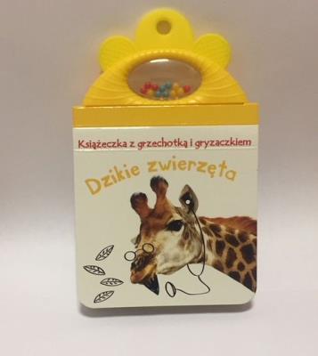 Okładka książki Książeczka z grzechotką i gryzaczkiem Dzikie zwierzęta
