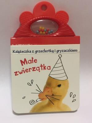 Okładka książki Książeczka z grzechotką i gryzaczkiem Małe zwierzątka