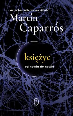 Księżyc. Autor: Martn Caparrós. SmakLiter.pl Okładka książki Księżyc
