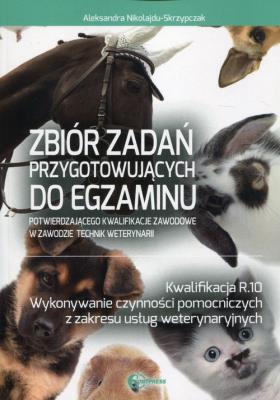 Kwalifikacja R.10 Technik weterynarii. Autor: Aleksandra Nikolajdu-Skrzypczak. SmakLiter.pl Okładka książki Kwalifikacja R.10 Technik weterynarii