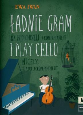 Ładnie gram na wiolonczeli. Akompaniament PWM. Autor: Ewa Fleischer-Iwan. SmakLiter.pl Okładka książki Ładnie gram na wiolonczeli. Akompaniament PWM