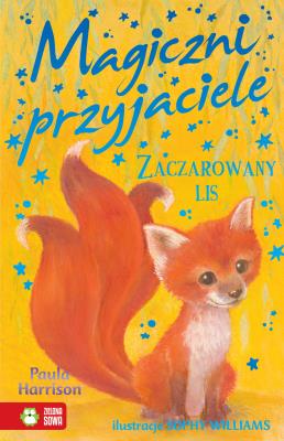 Magiczni przyjaciele. Zaczarowany lis. Autor: Harrison Paula. SmakLiter.pl Okładka książki Magiczni przyjaciele. Zaczarowany lis