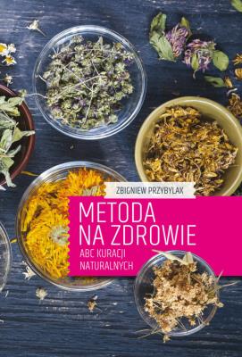 Metoda na zdrowie. Autor: Przybylak Zbigniew. SmakLiter.pl Okładka książki Metoda na zdrowie