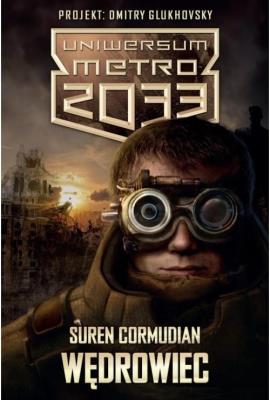 Metro 2033. Uniwersum - Wędrowiec. Autor: Cormudian Suren. SmakLiter.pl Okładka książki Metro 2033. Uniwersum - Wędrowiec