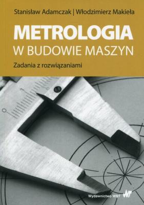 Okładka książki Metrologia w budowie maszyn