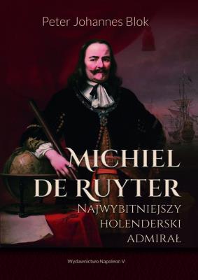 Okładka książki Michiel de Ruyter. Najwybitniejszy holenderski...