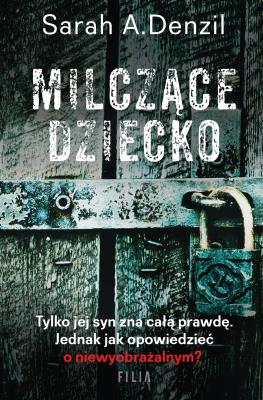 Milczące dziecko. Autor: A. Denzil Sarah. SmakLiter.pl Okładka książki Milczące dziecko