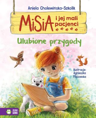 Misia i jej mali pacjenci Ulubione przygody. Autor: Anna Cholewińska-Szkolik, Agnieszka Filipowska. SmakLiter.pl Okładka książki Misia i jej mali pacjenci Ulubione przygody