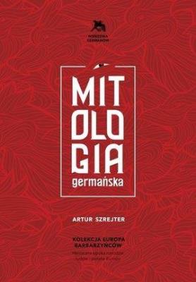 Mitologia germańska. Opowieści o bogach północy. Autor: Szrejter Artur. SmakLiter.pl Okładka książki Mitologia germańska. Opowieści o bogach północy