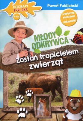 Młody odkrywca: Zostań tropicielem zwierząt. Autor: Paweł Fabijański. SmakLiter.pl Okładka książki Młody odkrywca: Zostań tropicielem zwierząt