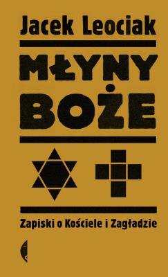 Młyny boże. Autor: Leociak Jacek. SmakLiter.pl Okładka książki Młyny boże
