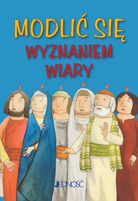 Okładka książki Modlić się Wyznaniem wiary