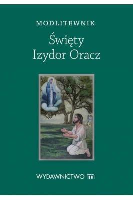 Okładka książki Modlitewnik Święty Izydor Oracz