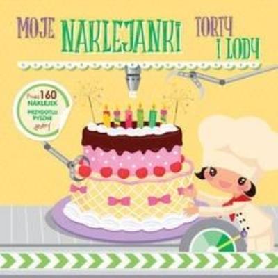 Okładka książki Moje naklejanki: Torty i lody