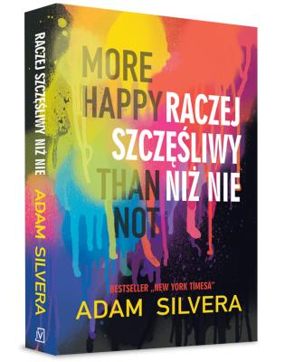 More Happy Than Not. Raczej szczęśliwy niż nie. Autor: Adam Silvera. SmakLiter.pl Okładka książki More Happy Than Not. Raczej szczęśliwy niż nie