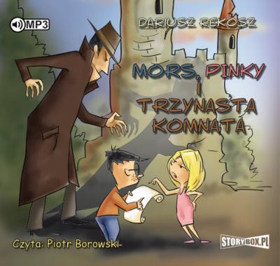Mors, Pinky i trzynasta komnata - Audiobook. Autor: Rekosz Dariusz. SmakLiter.pl Okładka książki Mors, Pinky i trzynasta komnata - Audiobook
