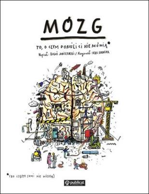 Mózg To o czym dorośli Ci nie mówią. Autor: Boguś Janiszewski. SmakLiter.pl Okładka książki Mózg To o czym dorośli Ci nie mówią