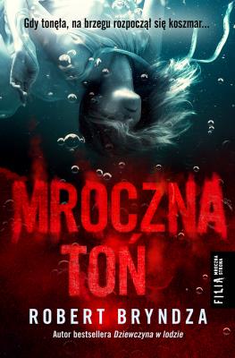 Mroczna toń. Autor: Bryndza Robert. SmakLiter.pl Okładka książki Mroczna toń