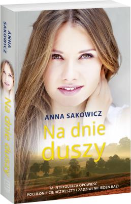 Na dnie duszy. Autor: Sakowicz Anna. SmakLiter.pl Okładka książki Na dnie duszy