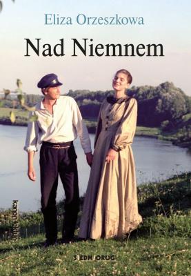 Nad Niemnem. Autor: Eliza Orzeszkowa. SmakLiter.pl Okładka książki Nad Niemnem