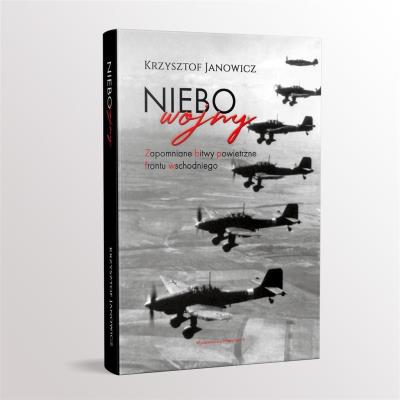 Okładka książki Niebo wojny. Zapomniane bitwy powietrzne...
