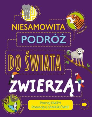 Okładka książki Niesamowita podróż do świata zwierząt