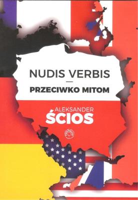 Nudis Verbis Przeciwko mitom. Autor: Ścios Aleksander. SmakLiter.pl Okładka książki Nudis Verbis Przeciwko mitom