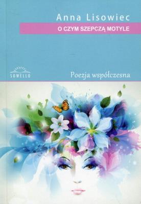 O czym szepczą motyle. Autor: Lisowiec Anna. SmakLiter.pl Okładka książki O czym szepczą motyle