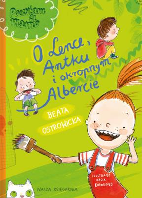 O Lence, Antku i okropnym Albercie. Autor: Ostrowicka Beata. SmakLiter.pl Okładka książki O Lence, Antku i okropnym Albercie