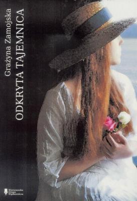 Odkryta tajemnica. Autor: Grażyna Zamojska. SmakLiter.pl Okładka książki Odkryta tajemnica